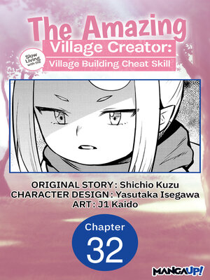 cover image of The Amazing Village Creator: Slow Living with the Village Building Cheat Skill, Chapter 32